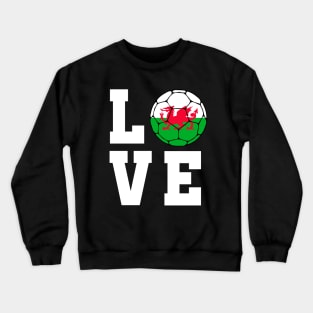 Wales Football Love Crewneck Sweatshirt